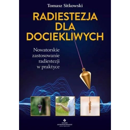 Radiestezja dla dociekliwych - Tomasz Sitkowski